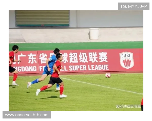 广东超级联赛最新战况揭晓 各队表现亮眼争夺激烈